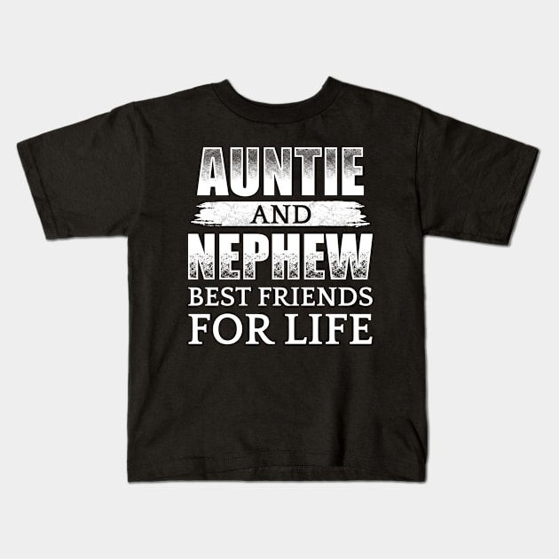 Auntie And Nephew Best Friends For Life Kids T-Shirt by CreativeSalek